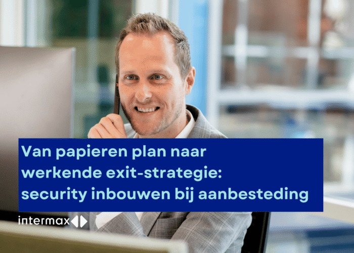 Van papieren plan naar werkende exit-strategie: security inbouwen bij aanbesteding